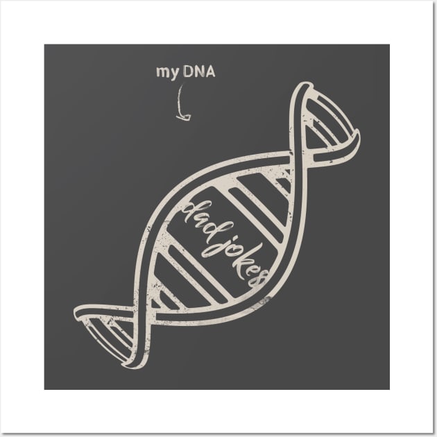 Dad Jokes are in my DNA Wall Art by Sacrilence